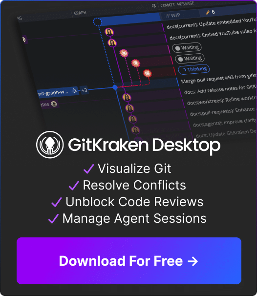 GitKraken Desktop: Visualize Git, Resolve Conflicts, Unblock Code Reviews & Manage Agent Sessions. Download for free