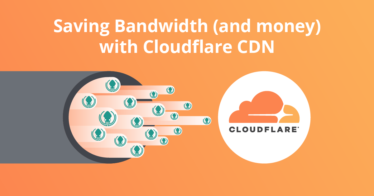 Saving Bandwidth (and Money) with Cloudflare CDN