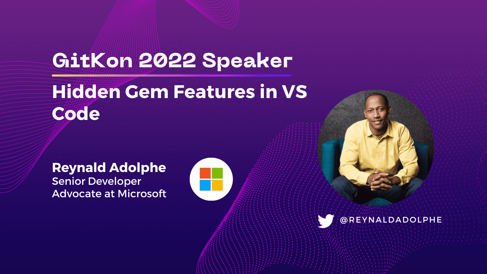 Hidden Gems in VS Code GitKon 2022 Reynald Adolphe, Microsoft