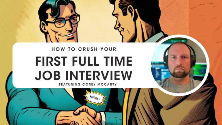 How to Nail Your First Full Time Development Job Interview | 2023