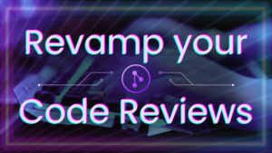 Revamp your code reviews hero