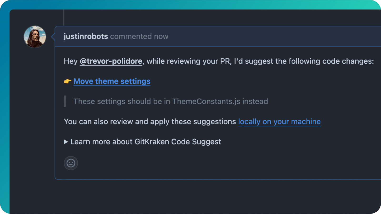 GitKraken Code Suggest: Faster Reviews. Fewer Restrictions.