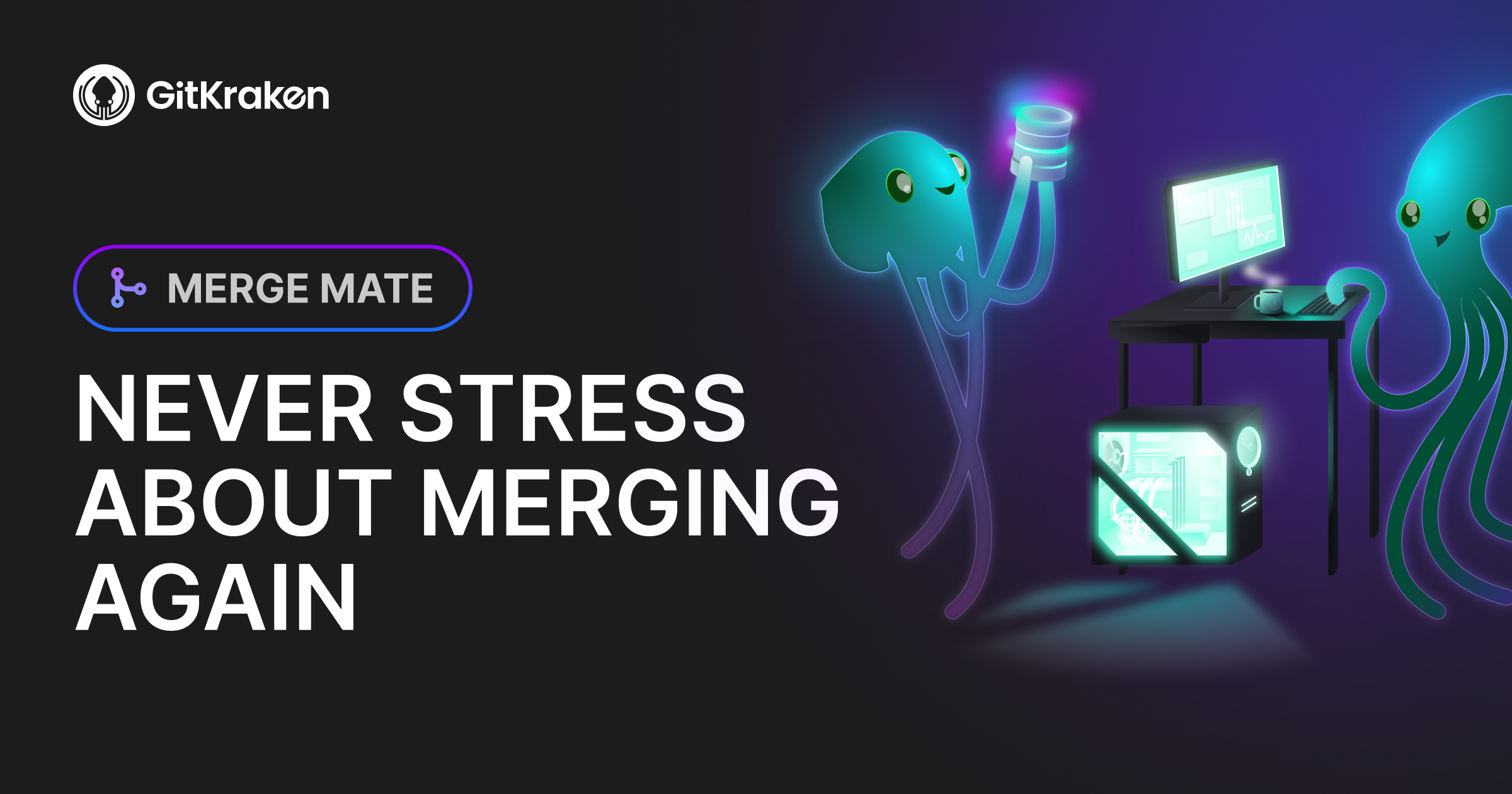 GitKraken Merge Mate: never stress about merging again.