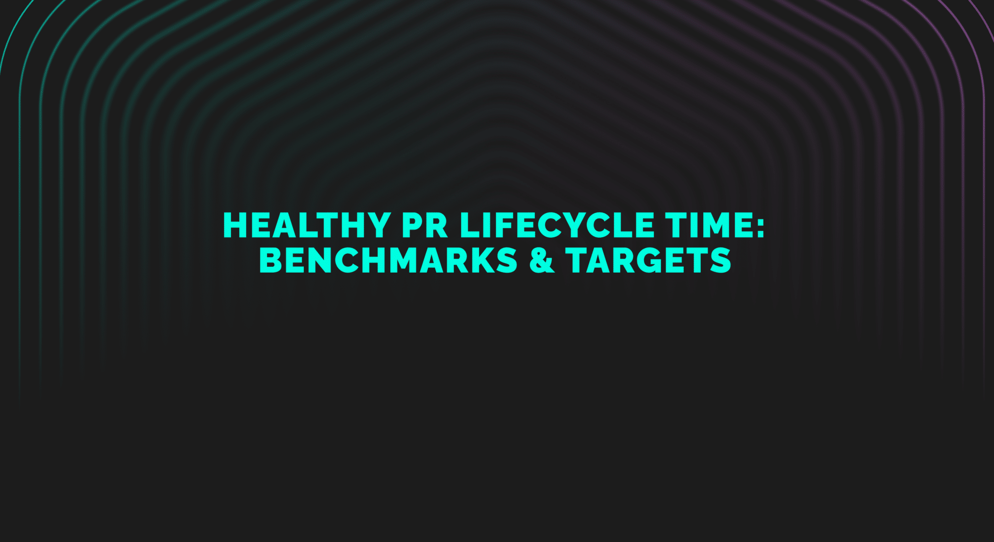 Benchmark Pr PR Cycle Time Benchmarks: What Healthy Looks Like in 2026